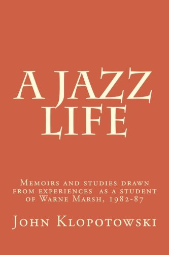 Jazz Life: Memoirs and studies drawn from experiences as a student