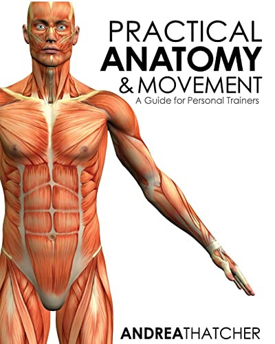 Practical Anatomy & Movement: A Guide for Personal Trainers