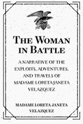 Woman in Battle: A Narrative of the Exploits Adventures