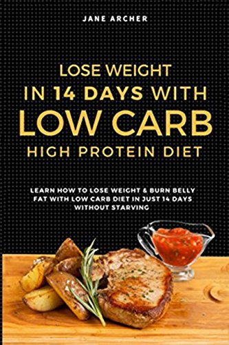 Lose Weight In 14 Days With Low Carb High Protein Diet