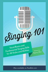 Singing 101: Vocal Basics and Fundamental Singing Skills for All