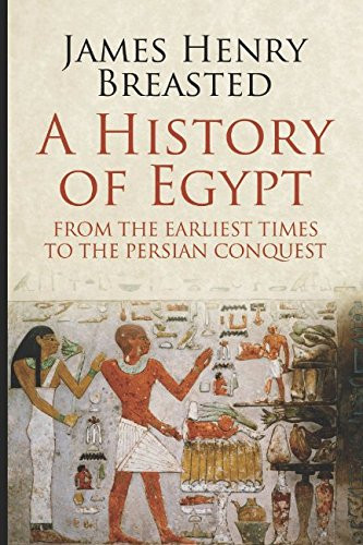History of Egypt from the Earliest Times to the Persian Conquest