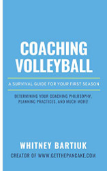 Coaching Volleyball: A Survival Guide for Your First Season