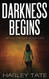 Darkness Begins: A Post-Apocalyptic Survival Thriller