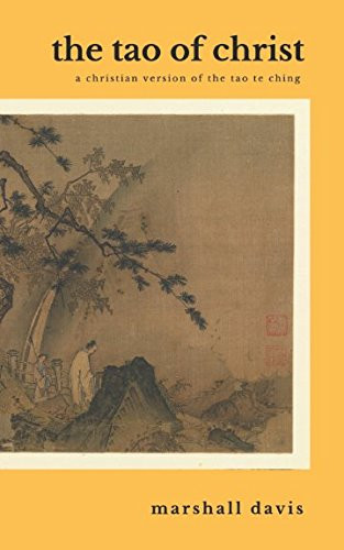 Tao of Christ: A Christian Version of the Tao Te Ching