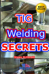 Tig Welding Secrets: An In-Depth Look At Making Aesthetically Pleasing