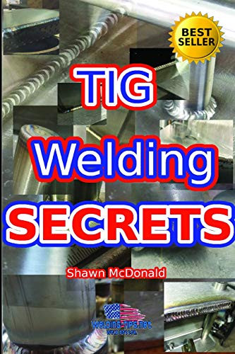 Tig Welding Secrets: An In-Depth Look At Making Aesthetically Pleasing