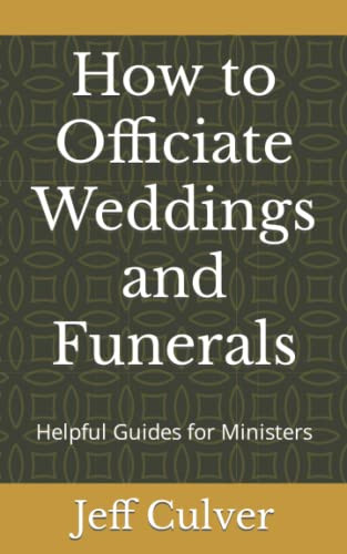 How to Officiate Weddings and Funerals