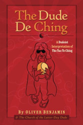 Dude De Ching: A Dudeist Interpretation of the Tao Te Ching