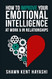 How to Improve Your Emotional Intelligence At Work