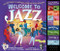 Welcome to Jazz: A Swing-Along Celebration of America's Music
