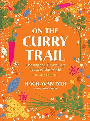 On the Curry Trail: Chasing the Flavor That Seduced the World