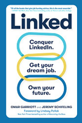 Linked: Conquer LinkedIn. Get Your Dream Job. Own Your Future.