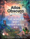Atlas Obscura Explorer's Guide for the World's Most Adventurous