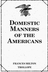 Domestic Manners of the Americans