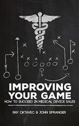Improving Your Game: How To Be Successful In Medical Device Sales