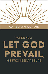 When You Let God Prevail His Promises Are Sure