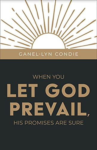 When You Let God Prevail His Promises Are Sure