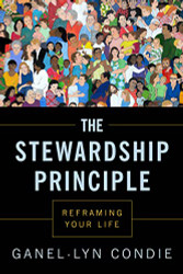 Stewardship Principle: Reframing Your Life