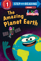Amazing Planet Earth (StoryBots) (Step into Reading)