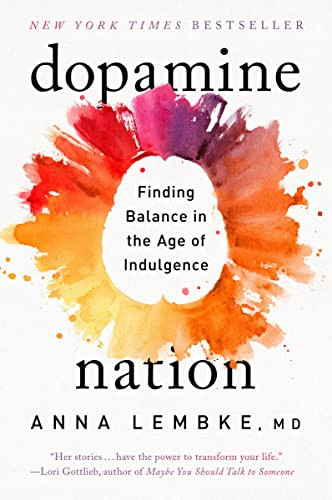 Dopamine Nation: Finding Balance in the Age of Indulgence