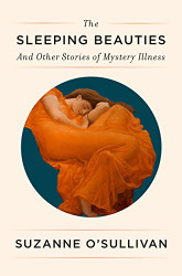 Sleeping Beauties: And Other Stories of Mystery Illness