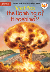 What Was the Bombing of Hiroshima