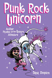 Punk Rock Unicorn: Another Phoebe and Her Unicorn Adventure Volume 17