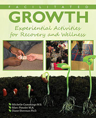 Facilitated Growth: Experiential Activities for Recovery and Wellness