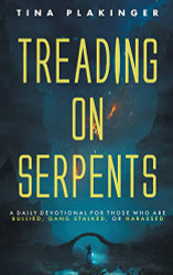 Treading On Serpents: A Daily Devotional for Those Who are Bullied