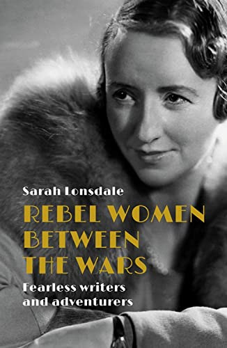 Rebel women between the wars: Rebel women between the wars