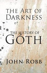 art of darkness: The history of goth