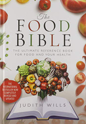 Food Bible: The Ultimate Reference Book for Food and Your Health