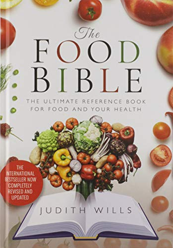 Food Bible: The Ultimate Reference Book for Food and Your Health