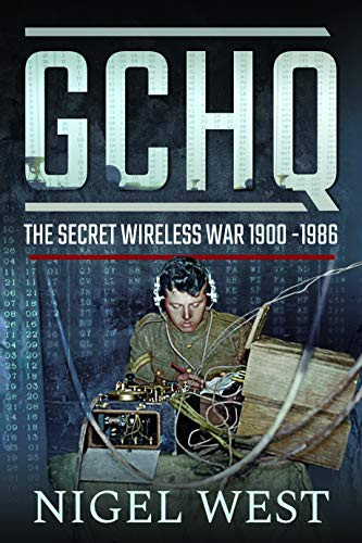 GCHQ: The Secret Wireless War 1900-1986