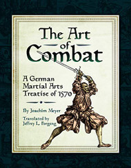 Art of Combat: A German Martial Arts Treatise of 1570