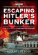 Escaping Hitler's Bunker