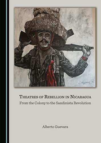 Theatres of Rebellion in Nicaragua