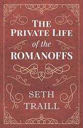 Private Life of the Romanoffs