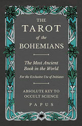 Tarot of the Bohemians - The Most Ancient Book in the World