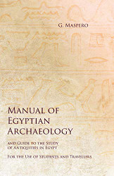 Manual of Egyptian Archaeology and Guide to the Study of Antiquities