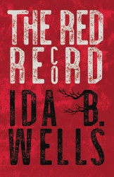 Red Record: Tabulated Statistics & Alleged Causes of Lynching
