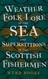 Weather Folk-Lore of the Sea and Superstitions of the Scottish