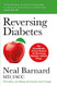 Reversing Diabetes: The Scientifically Proven System for Reversing