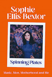 Spinning Plates: Music Men Motherhood and Me: the Autobiography