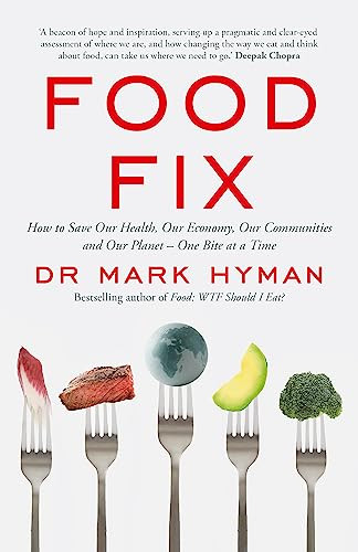 Food Fix: How to Save Our Health Our Economy Our Communities and Our