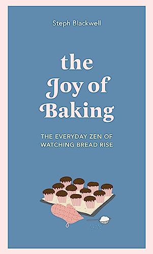 Joy of Baking: The Everyday Zen of Watching Bread Rise
