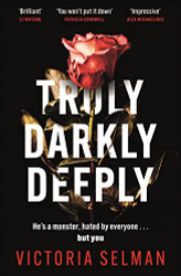 Truly Darkly Deeply