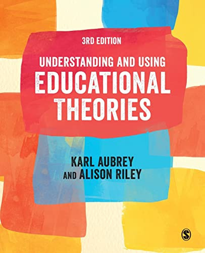 Understanding and Using Educational Theories