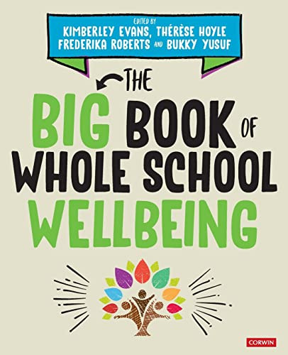 Big Book of Whole School Wellbeing (Corwin Ltd)